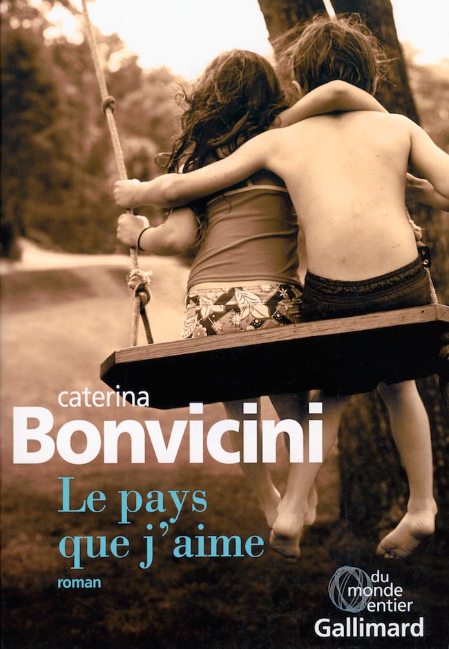 Caterina Bonvicini, Le pays que j’aime, Gallimard