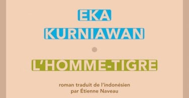 L’homme-tigre, d'Eka Kurniawan : croissance du criminel