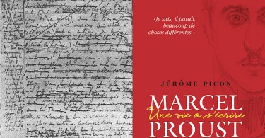Marcel Proust : Une vie à s’écrire, de Jérôme Picon