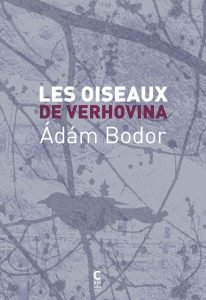 Ádám Bodor, Les oiseaux de Verhovina