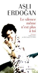 Asli Erdogan, Le Silence même n'est plus à toi