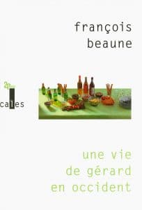 François Beaune Une vie de Gérard en Occident
