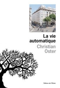 Christian Oster, La vie automatique, L’Olivier 