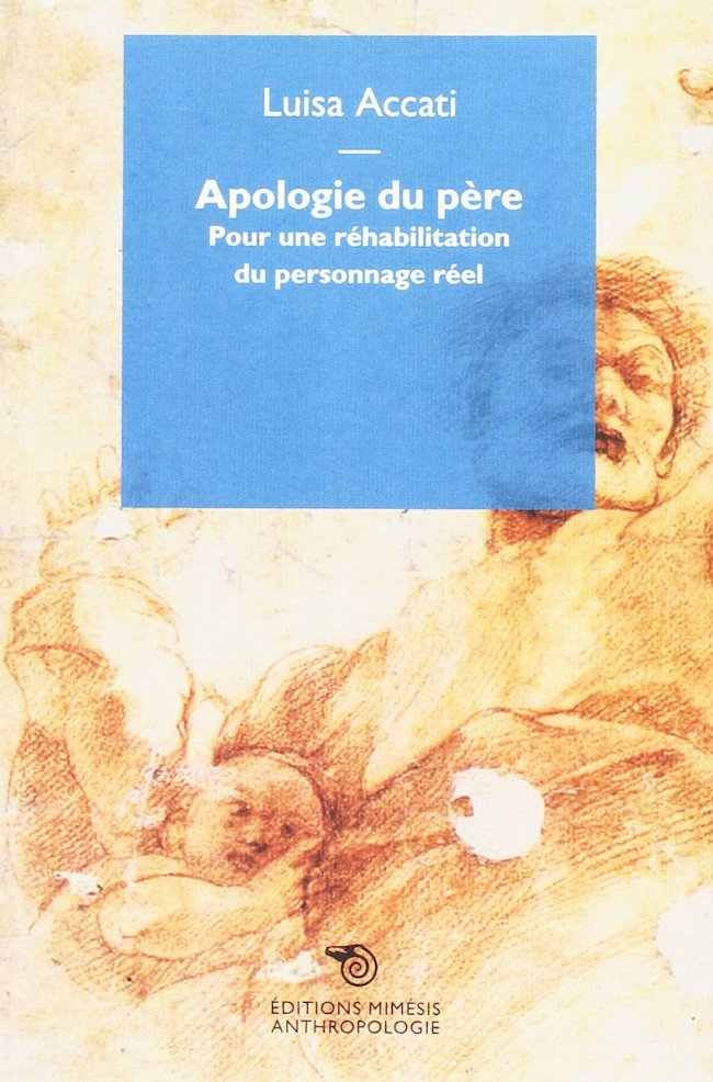 Luisa Accati, Apologie du père. Pour une réhabilitation du personnage réel
