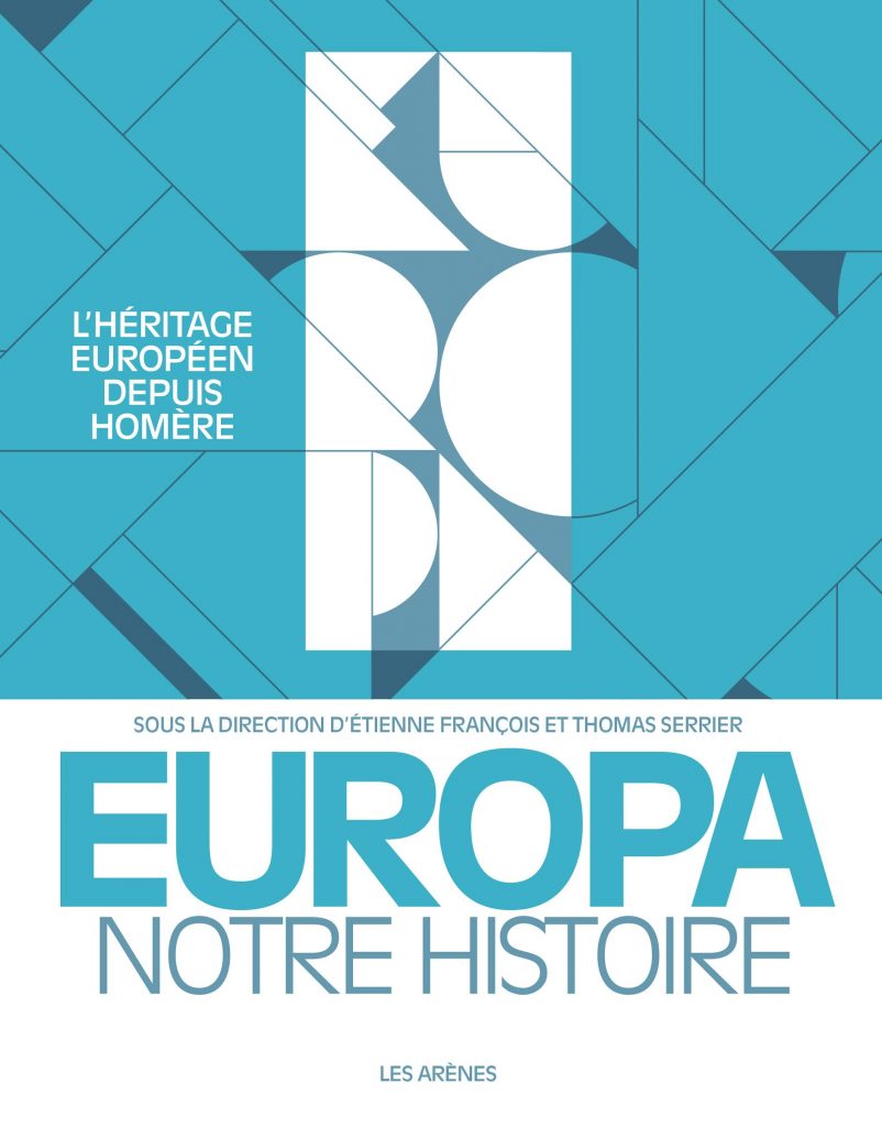 Étienne François et Thomas Serrier (dir.), Europa. Notre histoire
