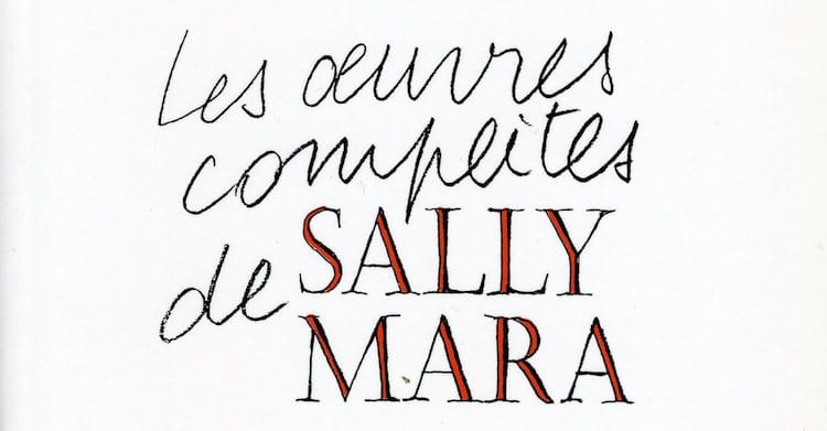 Raymond Queneau, Les œuvres complètes de Sally Mara