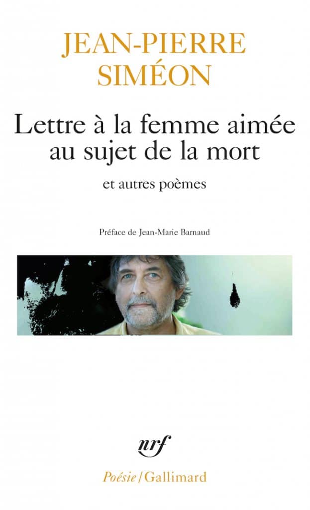 Jean-Pierre Siméon, Lettre à la femme aimée au sujet de la mort