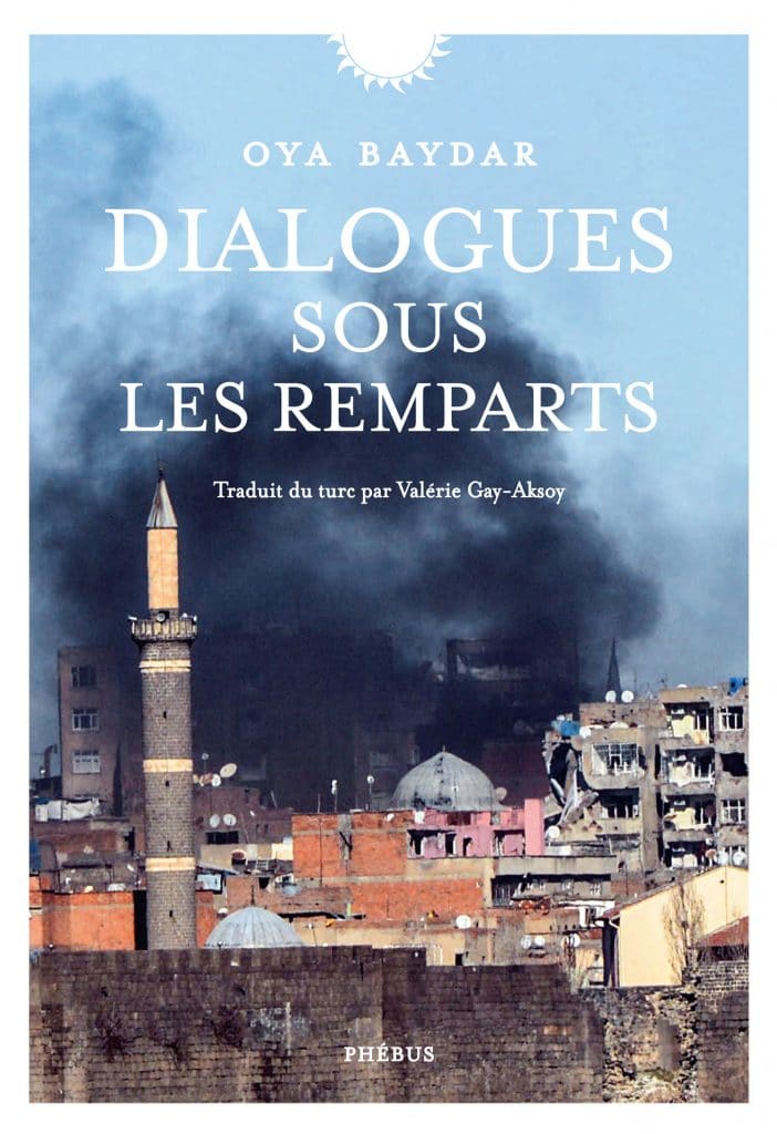 Oya Baydar, Dialogues sous les remparts
