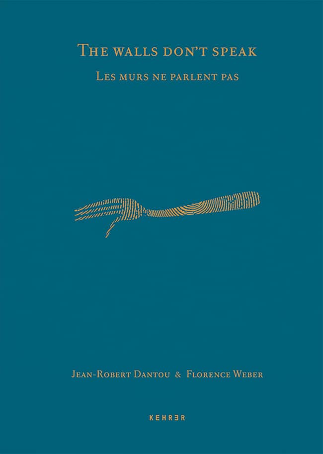 Jean-Robert Dantou et Florence Weber (dir.), Les murs ne parlent pas/The walls don’t speak