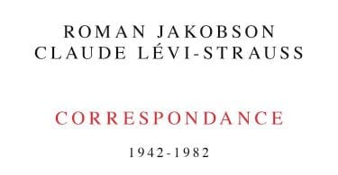 Claude Lévi-Strauss et Roman Jakobson, Correspondance 1942-1982