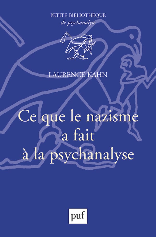 Laurence Kahn, Ce que le nazisme a fait à la psychanalyse