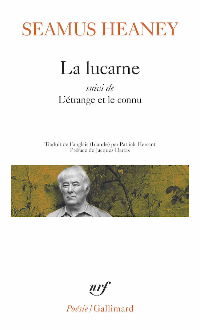 Seamus Heaney, La lucarne suivi de L’étrange et le connu.