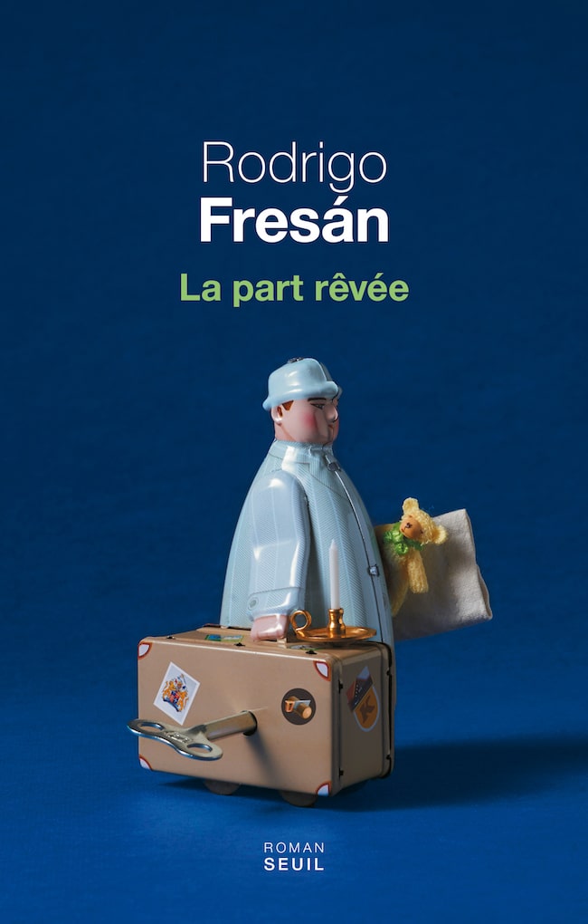 Rodrigo Fresàn, La part rêvée