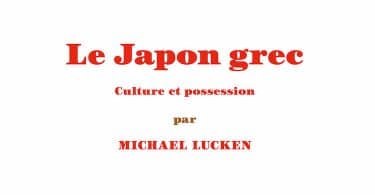 Michael Lucken, Le Japon grec. Culture et possession