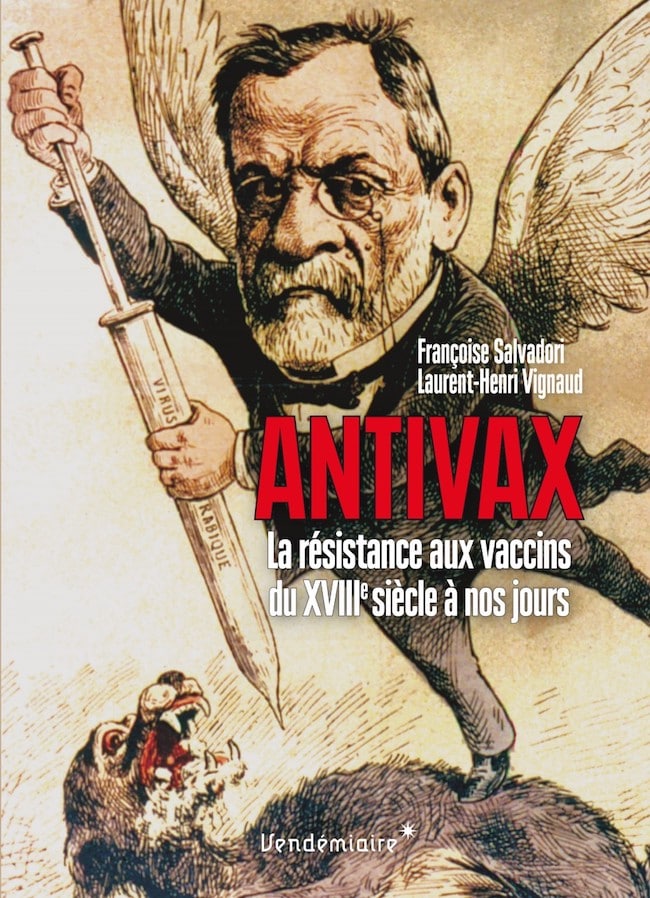 Françoise Salvadori et Laurent-Henri Vignaud, Antivax. La résistance aux vaccins du XVIIIe siècle à nos jours