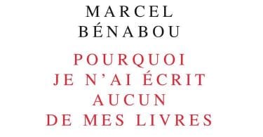 Marcel Bénabou, Pourquoi je n’ai écrit aucun de mes livres. Seuil, coll. « La Librairie du XXIe siècle