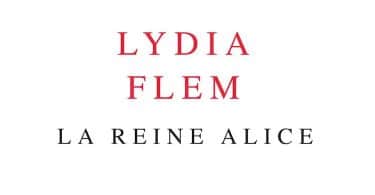 Lydia Flem, La reine Alice. Seuil, coll. « La Librairie du XXIe siècle