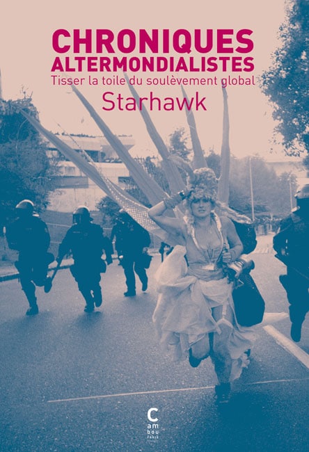 Starhawk, Chroniques altermondialistes. Tisser la toile du soulèvement mondial