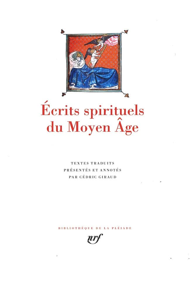 Écrits spirituels du Moyen Âge. Textes traduits, présentés et annotés par Cédric Giraud
