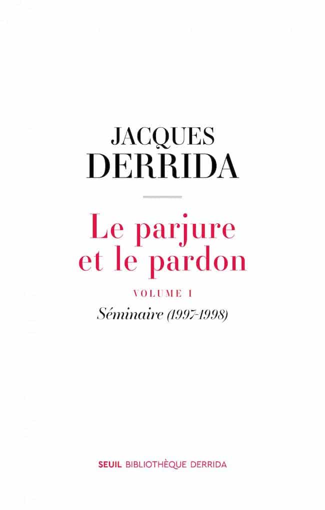 Jacques Derrida, Le parjure et le pardon