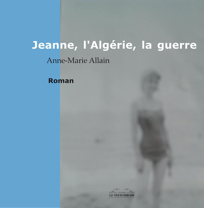Jeanne, l’Algérie, la guerre