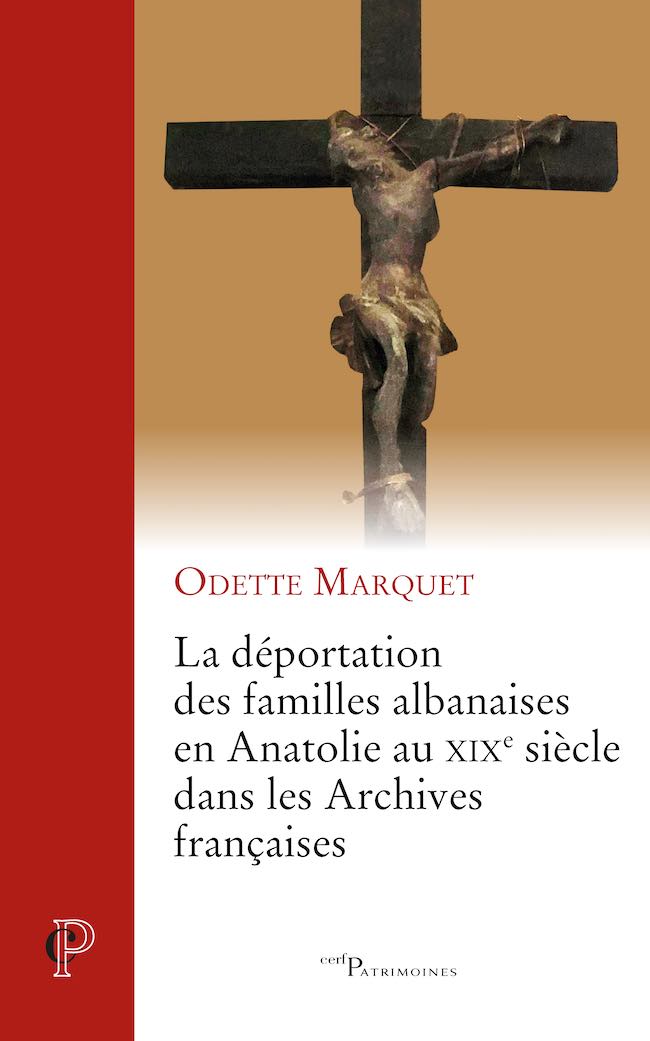 Odette Marquet, La déportation des familles albanaises au XIXe siècle dans les archives françaises
