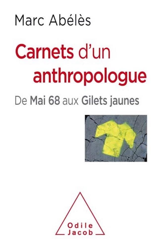 Marc Abélès, Carnets d’un anthropologue. De Mai 68 aux Gilets jaunes