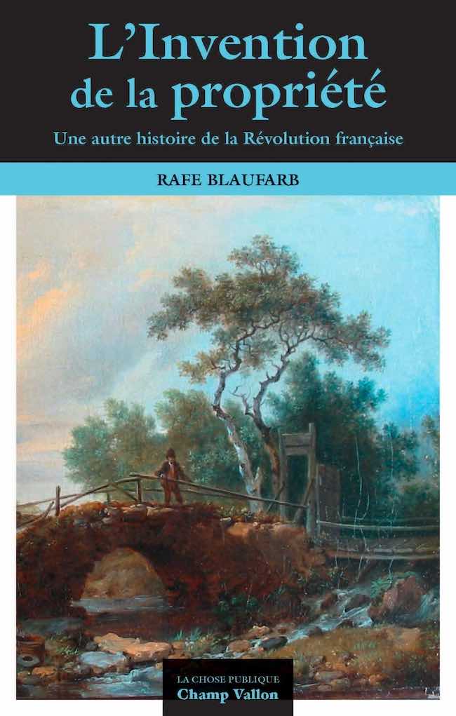Rafe Blaufarb, L’invention de la propriété privée. Une autre histoire de la Révolution