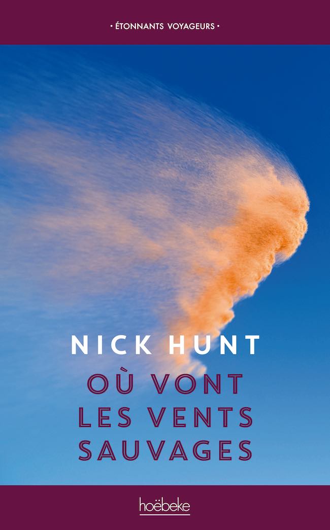 Nick Hunt, Où vont les vents sauvages