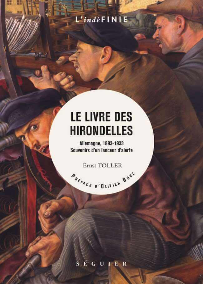 Ernst Toller, Le livre des hirondelles. Allemagne, 1893-1933. Souvenirs d’un lanceur d’alerte