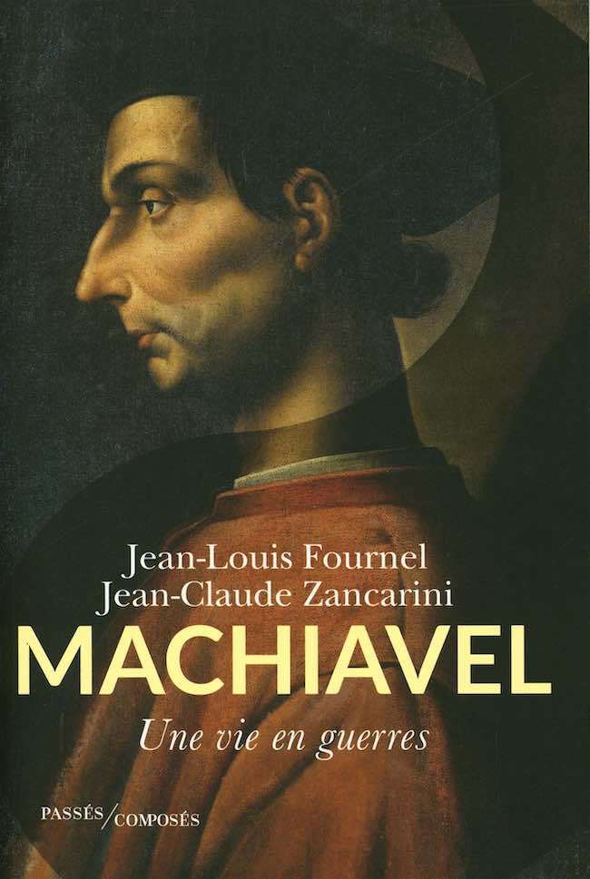 Machiavel, de Jean-Louis Fournel et Jean-Claude Zancarini