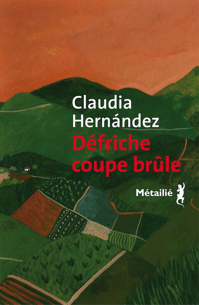 Défriche coupe brûle, de Claudia Hernandez : voix de femmes guerrières