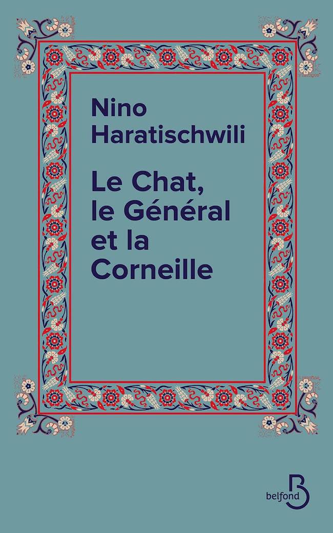 Le Chat, le Général et la Corneille, de Nino Haratischwili
