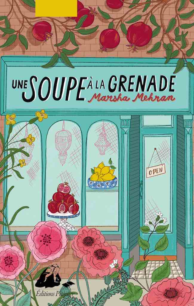 Une soupe à la grenade, de Marsha Mehran : un conte plein de saveurs