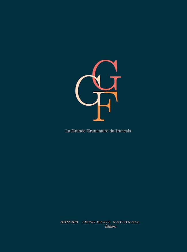 Grande Grammaire du français : une grammaire du français contemporain