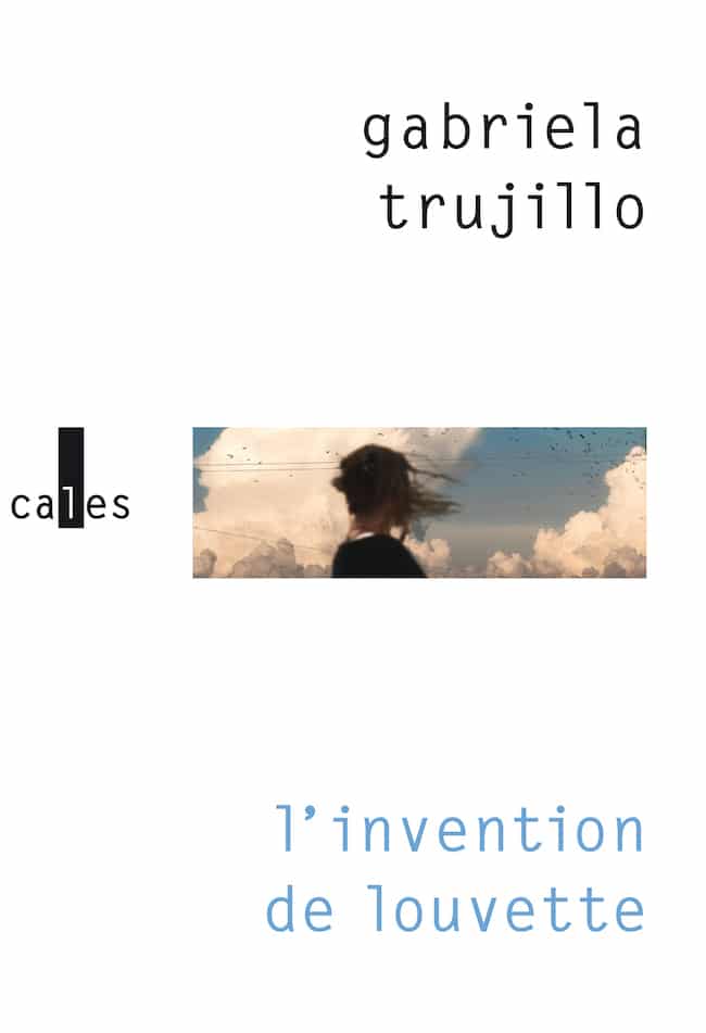 L’invention de Louvette, de Gabriela Trujillo : de la tempête