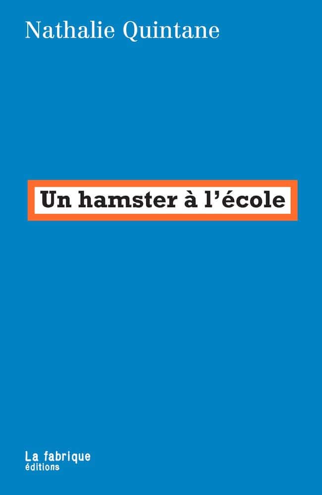 Un hamster à l'école et La cavalière, de Nathalie Quintane