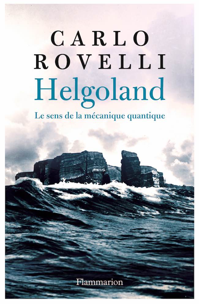 Helgoland. Le sens de la mécanique quantique, de Carlo Rovelli