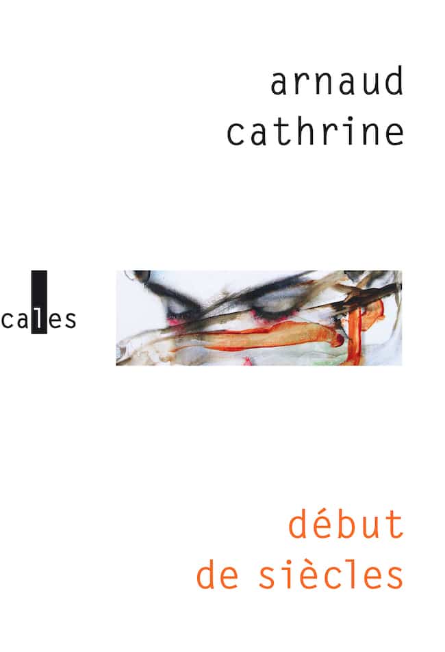 Début de siècles : onze nouvelles d'Arnaud Cathrine