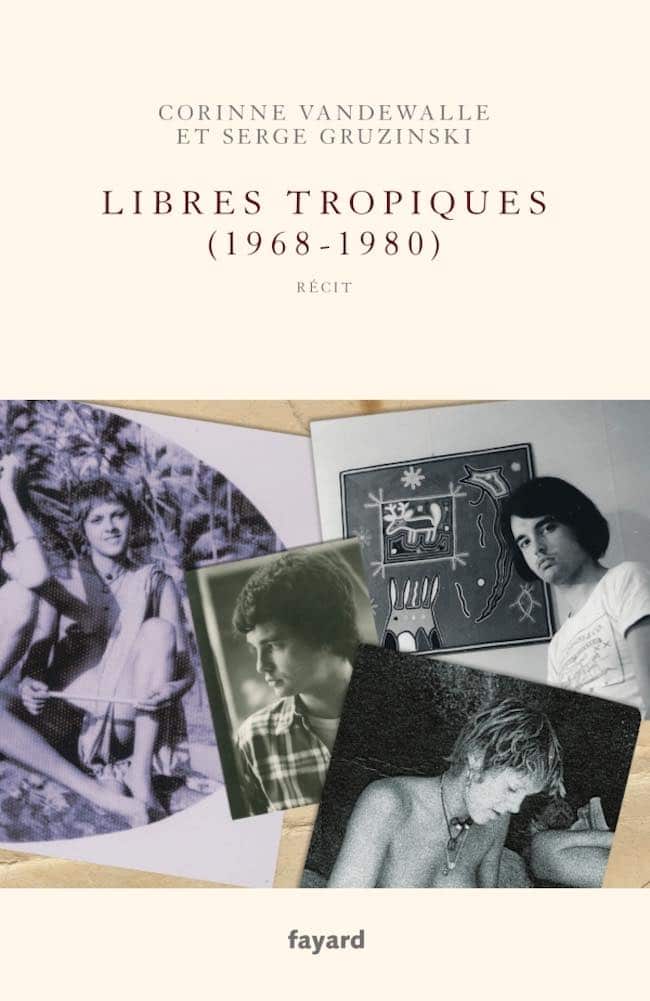 Libres tropiques (1968–1980), de Corinne Vandewalle et Serge Gruzinski