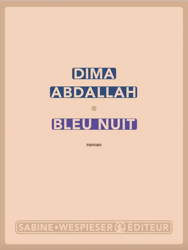 Bleu nuit, de Dima Abdallah : archéologie de l'oubli