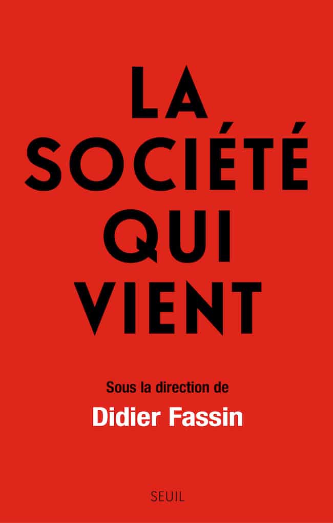 La société qui vient, dirigé par Didier Fassin : vers une société plus ouverte