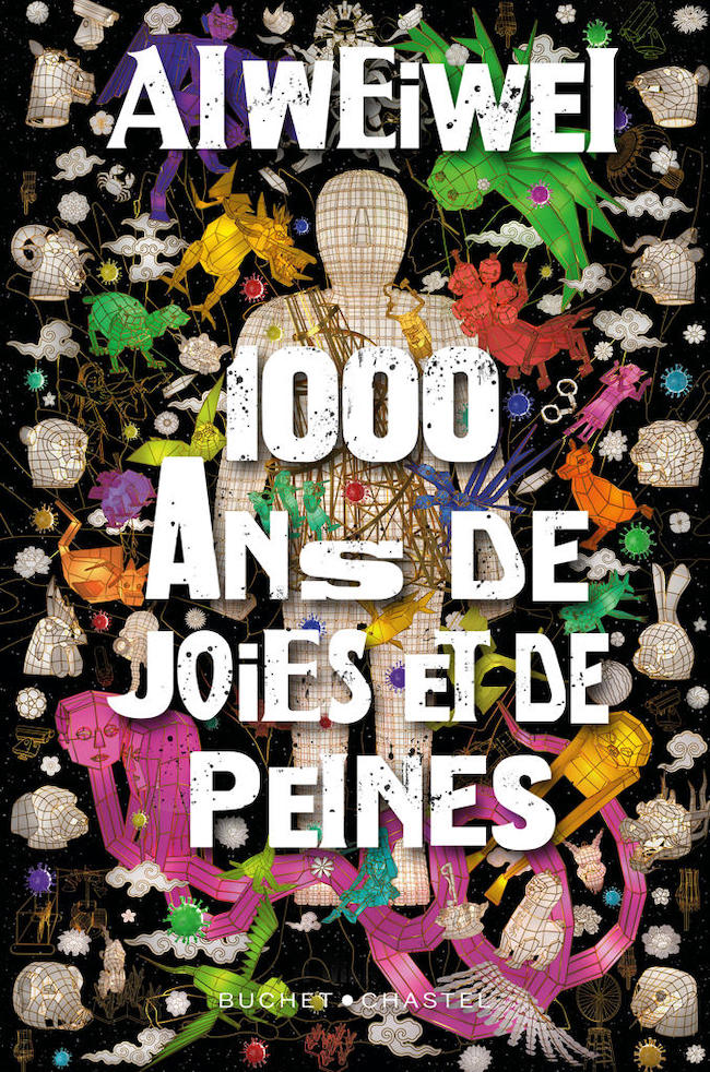 1 000 ans de joies et de peines : l'autobiographie d'Ai Weiwei