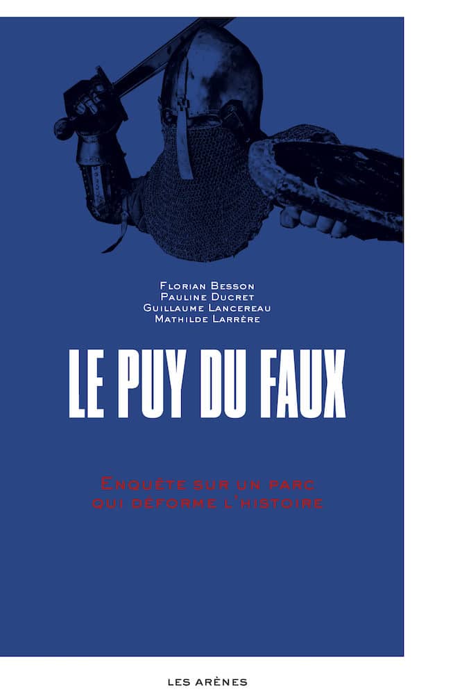 Le Puy du Faux : enquête sur le Puy du Fou, un parc d'attréaction