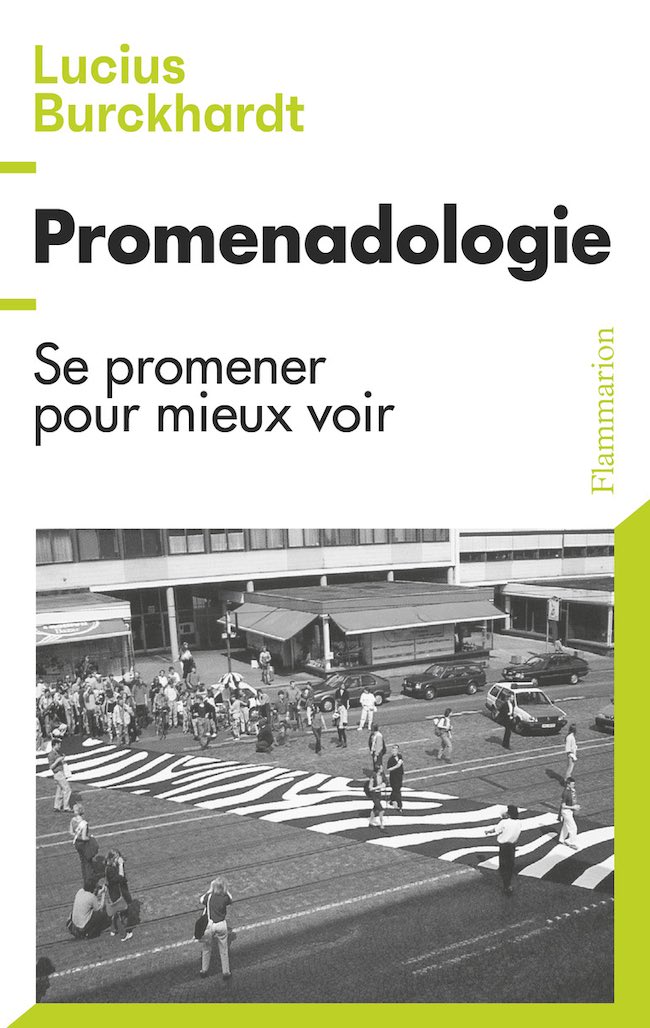 Promenadologie. Se promener pour mieux voir, de Lucius Burckhardt
