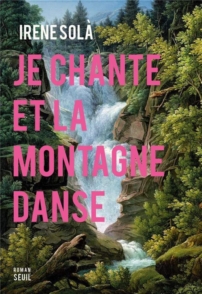 Je chante et la montagne danse, d'Irene Solà
