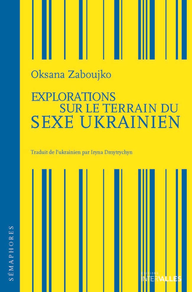 Explorations sur le terrain du sexe ukrainien, d'Oksana Zaboujko