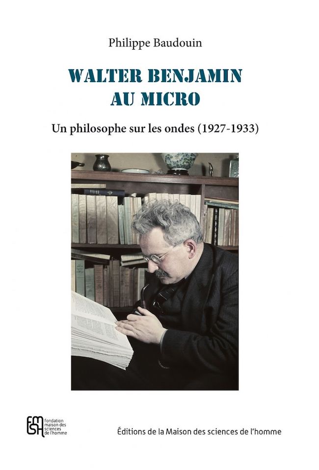 Walter Benjamin au micro, de Philippe Baudouin