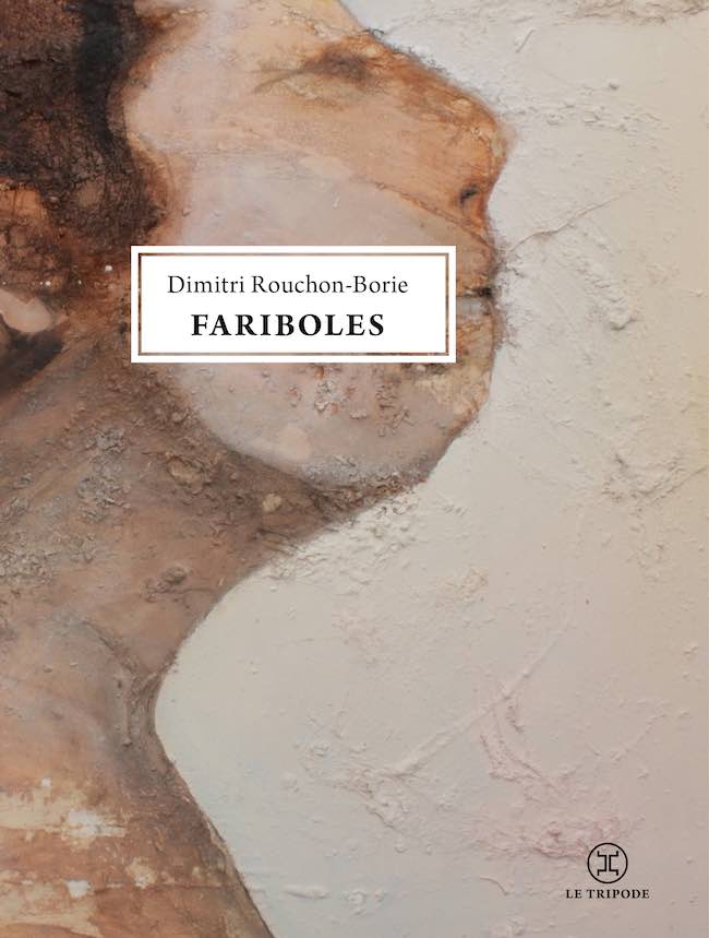 Fariboles, de Dimitri Rouchon-Borie