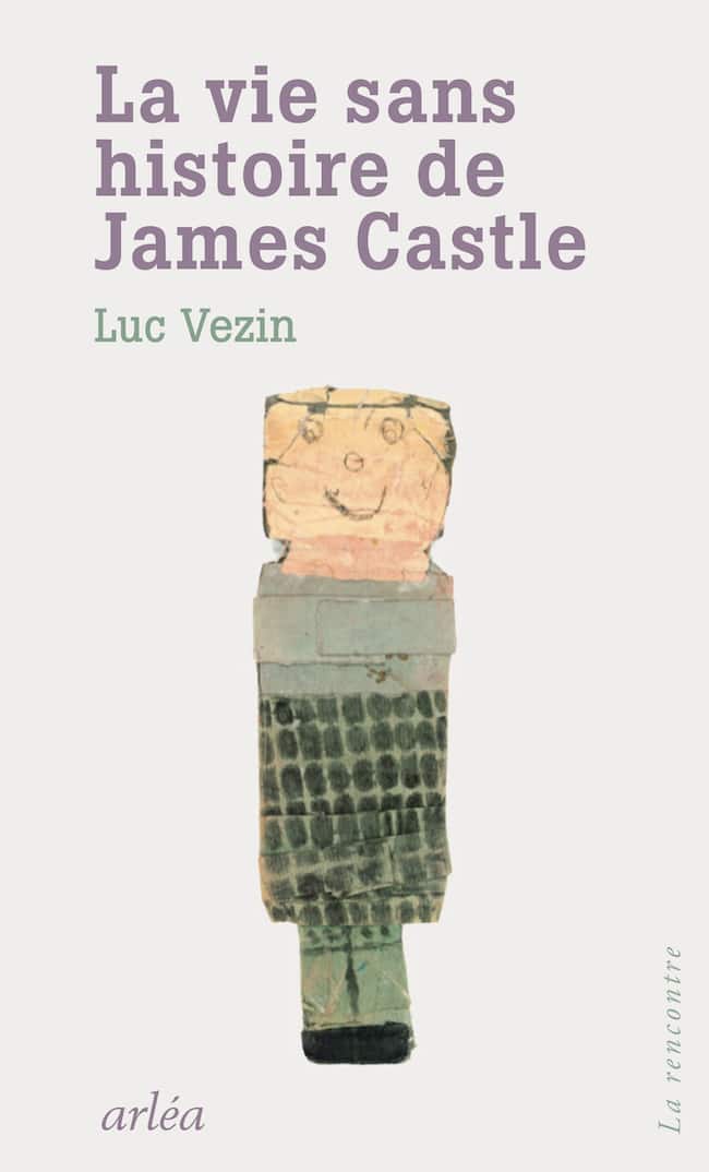 La vie sans histoire de James Castle, de Luc Vezin